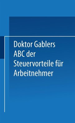 Dr. Gablers ABC der Steuervorteile für Arbeitnehmer - Betriebswirtschaftlicher Verlag Gabler