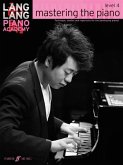 Lang Lang Piano Academy: mastering the piano level 4