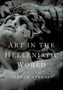 Art in the Hellenistic World - Stewart, Andrew