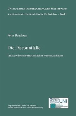 Die Discountfalle - Kritik des betriebswirtschaftlichen Wissenschaftsethos - Bendixen, Peter