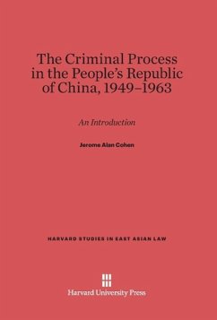 The Criminal Process in the People's Republic of China, 1949-1963 - Cohen, Jerome Alan