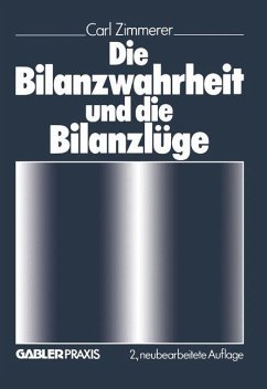 Die Bilanzwahrheit und die Bilanzlüge - Zimmerer, Carl