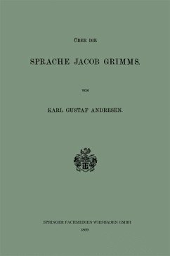 Über die Sprache Jacob Grimms - Andresen, Karl Gustaf