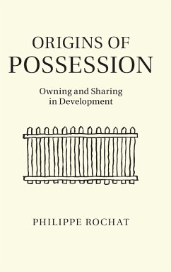Origins of Possession: Owning and Sharing in Development - Rochat, Philippe