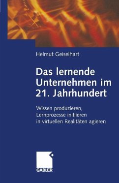 Das lernende Unternehmen im 21. Jahrhundert - Geiselhart, Helmut