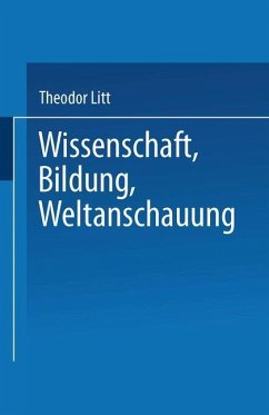 Wissenschaft Bildung Weltanschauung - Litt, Theodor