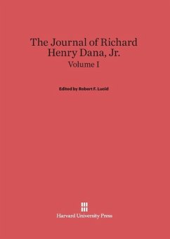 The Journal of Richard Henry Dana, Jr., Volume I