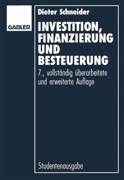 Investition, Finanzierung und Besteuerung - Schneider, Dieter