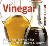 Vinegar: Packed with Everyday Tips: Laundry, Garden, Health & Beauty