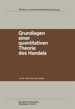 Grundlagen einer quantitativen Theorie des Handels - Weber, Hans Hermann