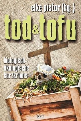 Tod und Tofu Tod und Tofu