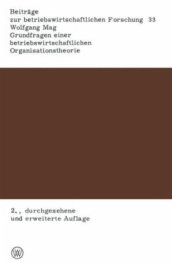 Grundfragen einer betriebswirtschaftlichen Organisationstheorie - Mag, Wolfgang