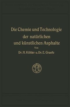 Die Chemie und Technologie der Natürlichen und Künstlichen Asphalte - Köhler, Hippolyt