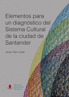 Elementos para un diagnóstico del sistema cultural de la ciudad de Santander - Díaz López, Javier