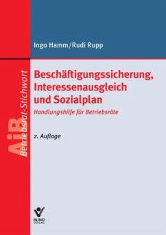 Beschäftigungssicherung, Interessenausgleich und Sozialplan - Rupp, Rudi;Hamm, Ingo