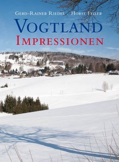 Vogtland Impressionen - Riedel, Gerd-Rainer; Feiler, Horst