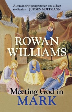 Meeting God in Mark - Williams, Rt Hon Rowan
