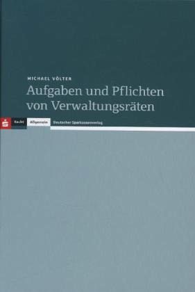 Aufgaben und Pflichten von Verwaltungsräten Aufgaben und Pflichten von Verwaltungsräten