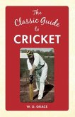 The Classic Guide to Cricket