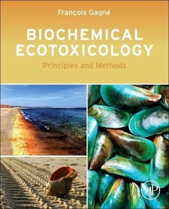 Biochemical Ecotoxicology - Gagne, Francois