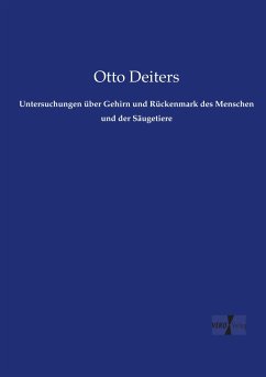 Untersuchungen über Gehirn und Rückenmark des Menschen und der Säugetiere - Deiters, Otto