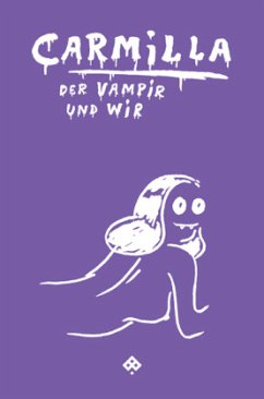 Carmilla, der Vampir und wir