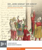 Der "Arme Konrad" vor Gericht. Verhöre, Sprüche und Lieder in Württemberg 1514.