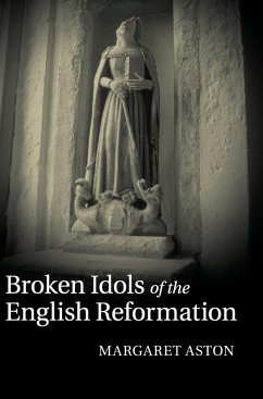 Broken Idols of the English Reformation - Aston, Margaret