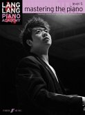 Lang Lang Piano Academy -- Mastering the Piano