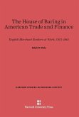 The House of Baring in American Trade and Finance