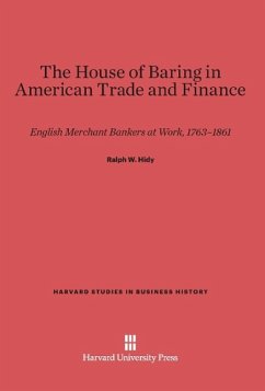 The House of Baring in American Trade and Finance - Hidy, Ralph W.