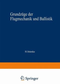 Grundzüge der Flugmechanik und Ballistik - Stümke, Hermann