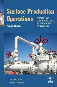 Surface Production Operations: Vol 2: Design of Gas-Handling Systems and Facilities - Stewart, Maurice