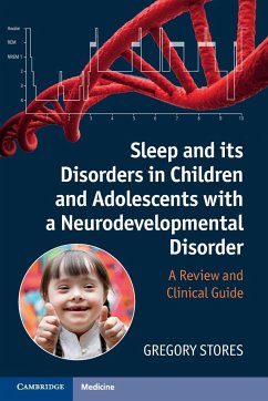 Sleep and Its Disorders in Children and Adolescents with a Neurodevelopmental Disorder - Stores, Gregory (Emeritus Professor of Developmental Neuropsychiatry