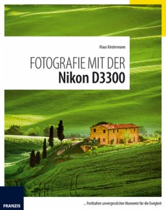 Fotografie mit der Nikon D3300 - Kindermann, Klaus