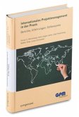 Internationales Projektmanagement in der Praxis Internationales Projektmanagement in der Praxis
