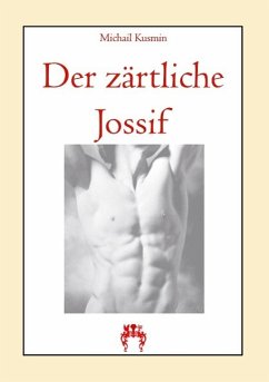 Der zärtliche Jossif - Kusmin, Michail