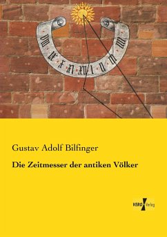 Die Zeitmesser der antiken Völker - Bilfinger, Gustav Adolf