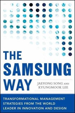 The Samsung Way: Transformational Management Strategies from the World Leader in Innovation and Design - Song, Jaeyong; Lee, Kyungmook