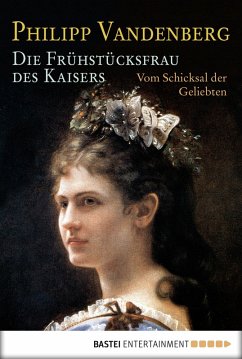 Die Frühstücksfrau des Kaisers (eBook, ePUB) - Vandenberg, Philipp