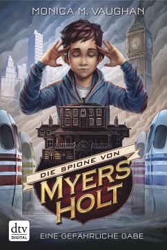 Eine gefährliche Gabe / Die Spione von Myers Holt Bd.1 (eBook, ePUB) - Vaughan, Monica M.