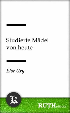 Studierte Mädel von heute (eBook, ePUB) - Ury, Else