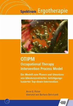 OTIPM Occupational Therapy Intervention Process Model (eBook, PDF) - Fisher, Anne G.