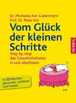 Vom Glück der kleinen Schritte (eBook, PDF) - Axt-Gadermann, Michaela; Axt, Peter