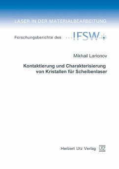Kontaktierung und Charakterisierung von Kristallen für Scheibenlaser (eBook, PDF) - Larionov, Mikhail