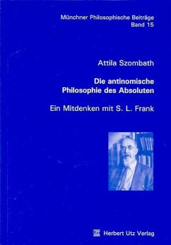 Die antinomische Philosophie des Absoluten (eBook, PDF) - Szombath, Attila