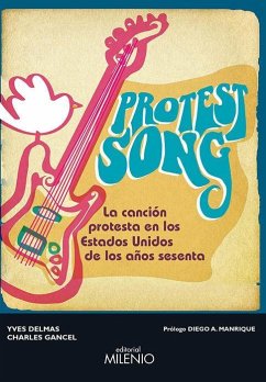 Protest song : la canción protesta en los Estados Unidos de los años sesenta - Delmas, Yves; Gancel, Charles