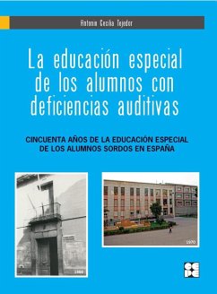 La educación especial de los alumnos con deficiencias auditivas - Cecilia Tejedor, Antonio