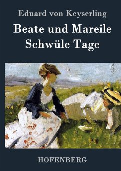 Beate und Mareile / Schwüle Tage - Keyserling, Eduard von