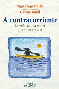 A contracorriente: La vida de una mujer que mueve mares